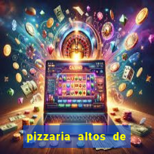 pizzaria altos de santana sjc